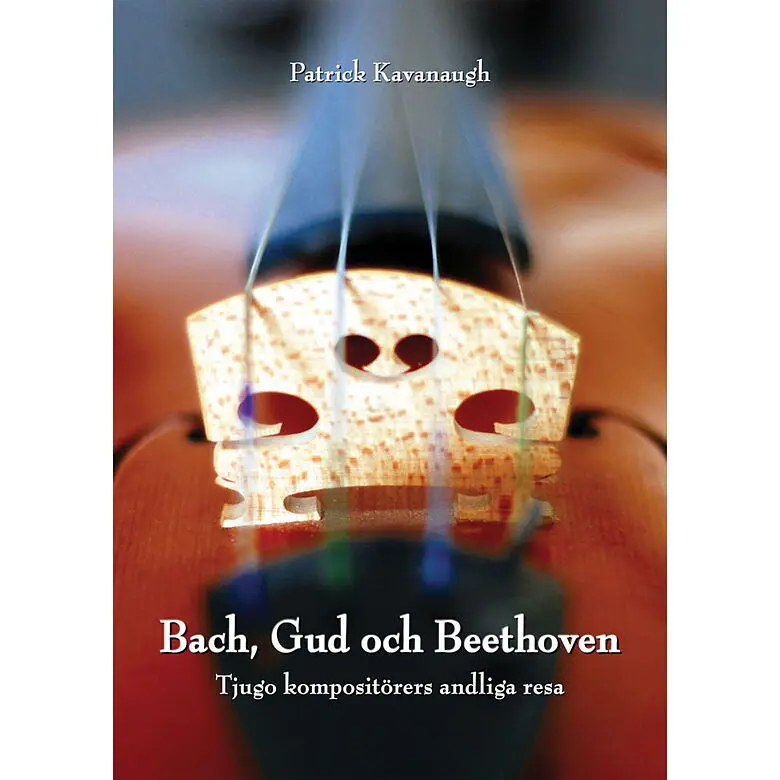 Bach, Gud och Beethoven – Tjugo kompositörers andliga resa