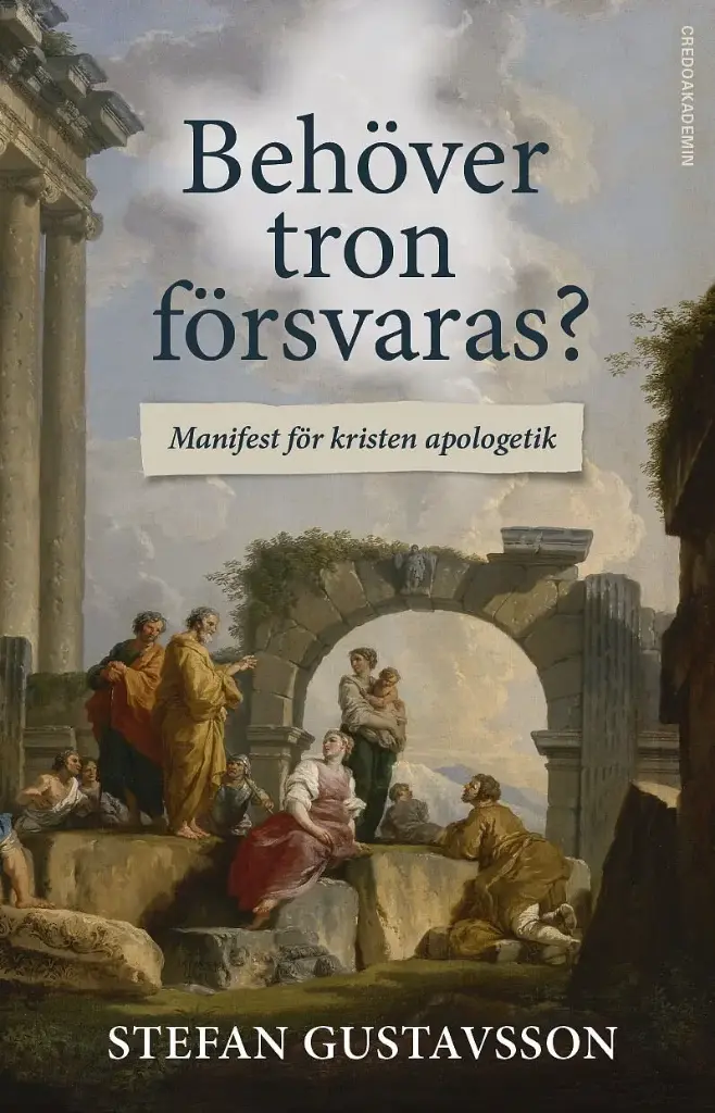 [217.001] Behöver tron försvaras? Manifest för kristen apologetik