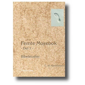 C. H. Mackintosh – Femte Mosebok del 1