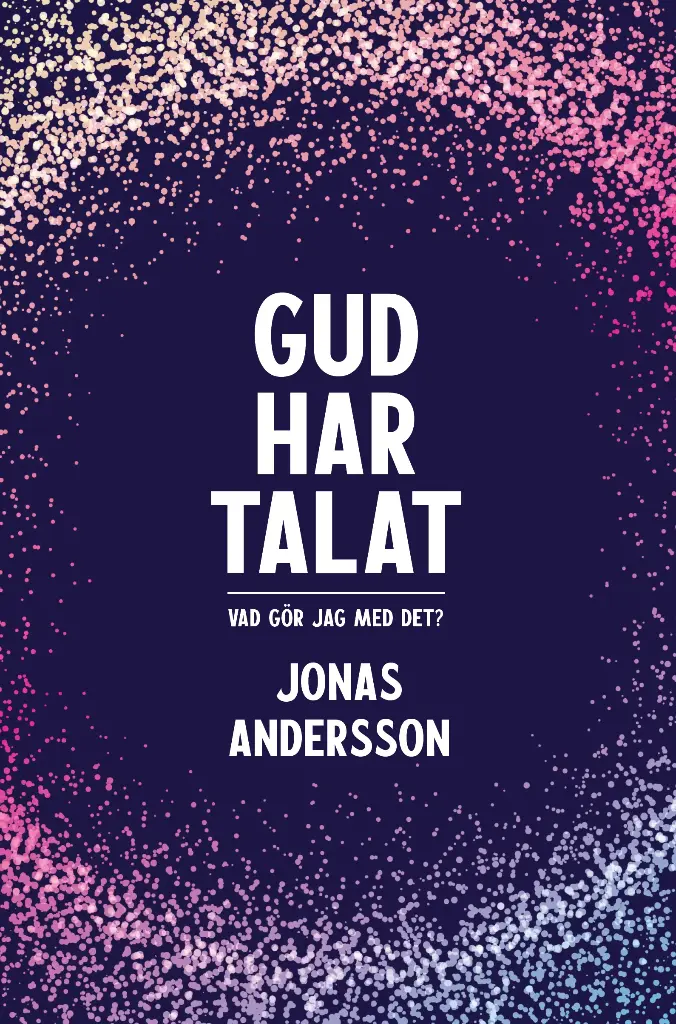 Gud har talat – Vad gör jag med det?