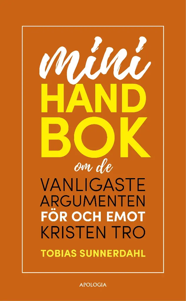 Minihandbok om de vanligaste argumenten för och emot kristen tro