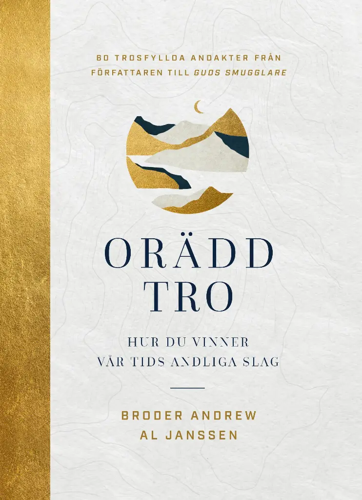 Orädd tro – Hur du vinner vår tids andliga slag