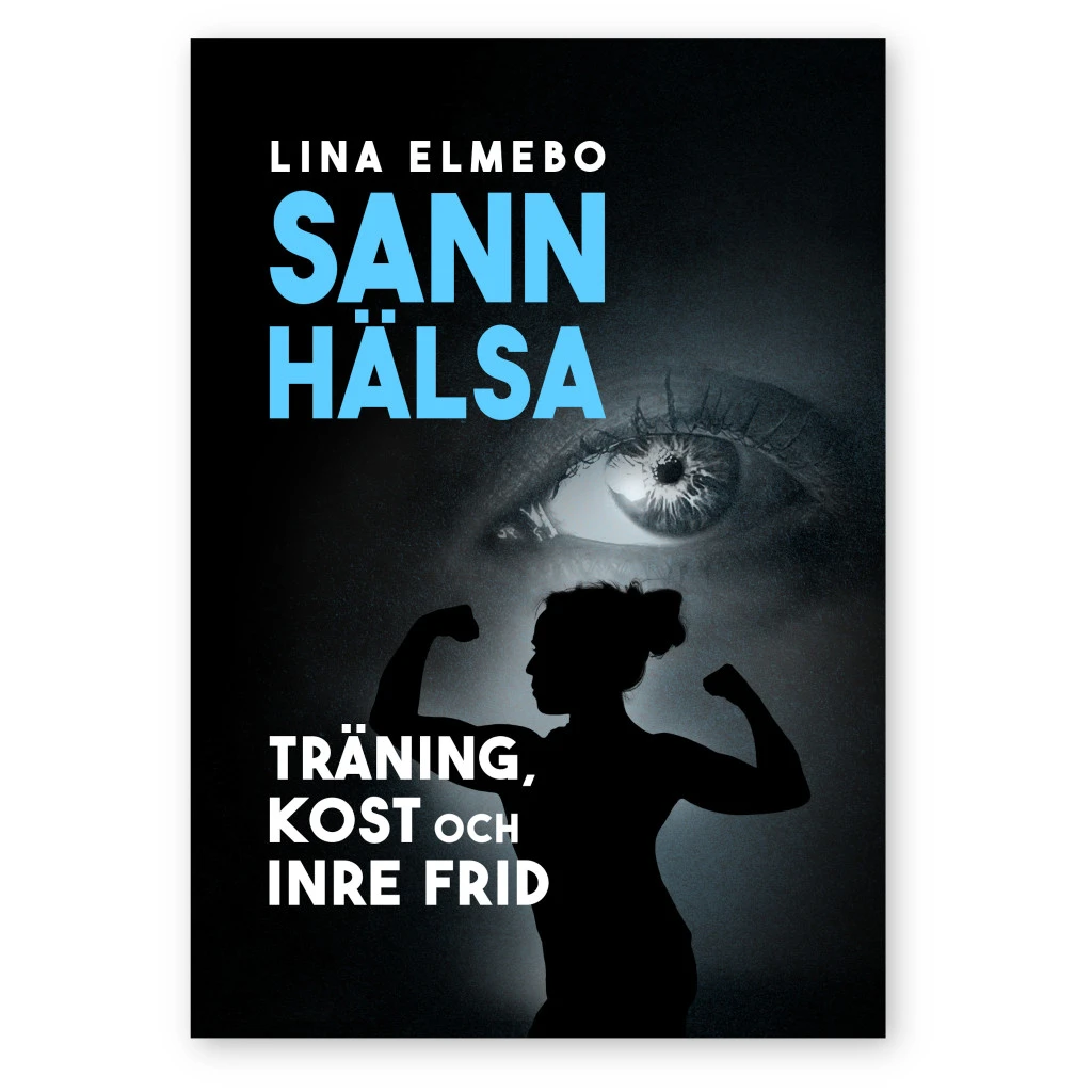 Sann hälsa – träning, kost och inre frid