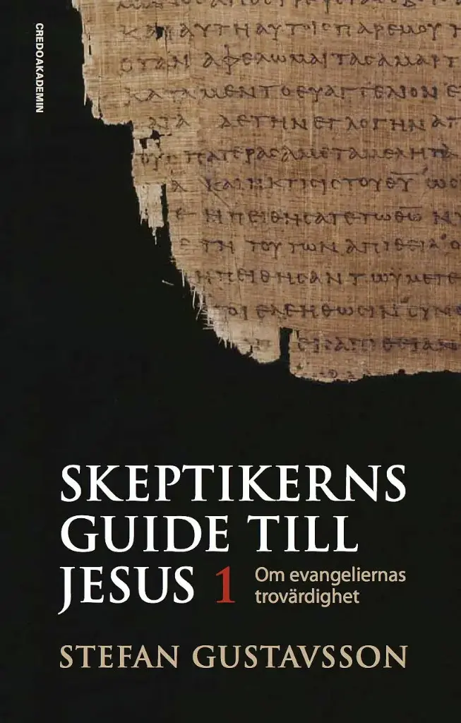 [217.024] Skeptikerns guide till Jesus 1: Om evangeliernas trovärdighet
