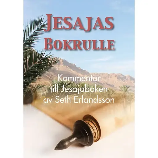 [216.019] Jesajas bokrulle – Kommentar till Jesajaboken