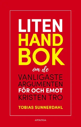 [217.021] Liten handbok om de vanligaste argumenten för och emot kristen tro