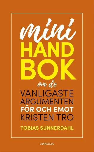 [217.022] Minihandbok om de vanligaste argumenten för och emot kristen tro